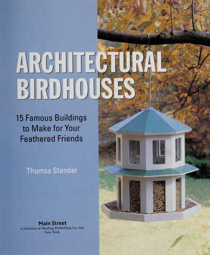 Architectural Birdhouses 15 Famous Buildings to Make for Your Feathered Friends