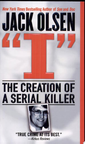 I: The Creation of a Serial Killer