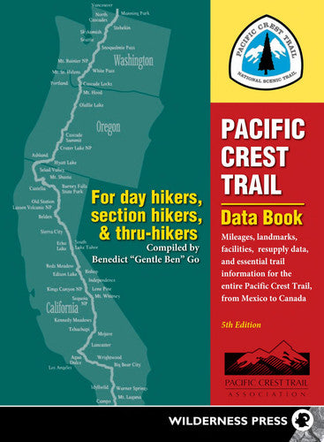 Pacific Crest Trail Data Book: Mileages, Landmarks, Facilities, Resupply Data, and Essential Trail Information for the Entire Pacific Crest Trail, from Mexico to Canada