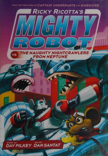 Ricky Ricotta's Mighty Robot vs. The Naughty Nightcrawlers From Neptune (Ricky Ricotta's Mighty Robot #8)