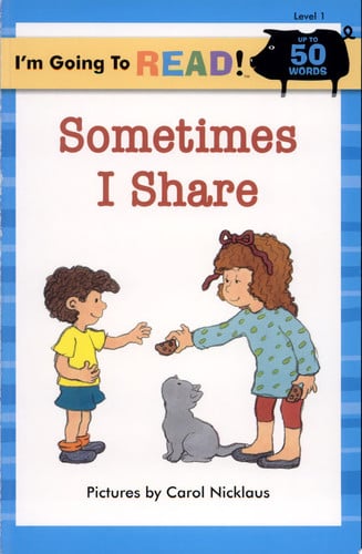 I'm Going to Read® (Level 1): Sometimes I Share (I'm Going to Read® Series)
