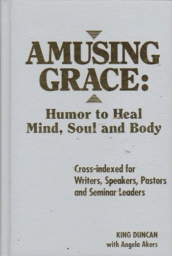 Amusing Grace: Humor to Heal Mind, Soul, and Body