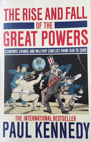 The Rise and Fall of the Great Powers: Economic Change and Military Conflict from 1500 to 2000