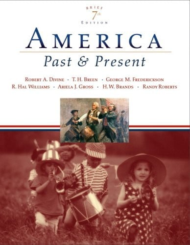 America Past and Present, Brief Edition, Combined Volume (7th Edition)