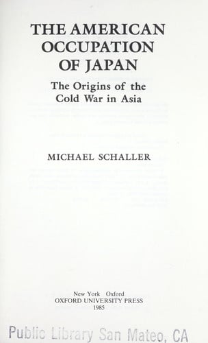 The American Occupation of Japan: The Origins of the Cold War in Asia