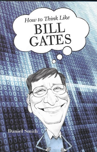 How to Think Like Bill Gates