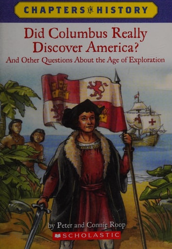 Did Columbus Really Discover America? And Other Questions about the Age of Exploration
