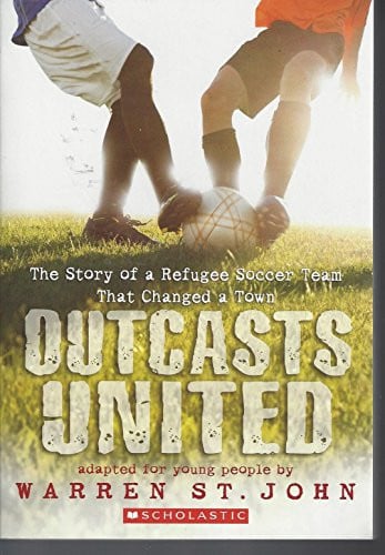 Outcasts United The Story of a Refugee Soccer Team that Changed a Town