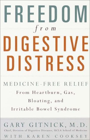 Freedom from Digestive Distress: Medicine-Free Relief from Heartburn, Gas, Bloating, and Irritable Bowel Syndrome