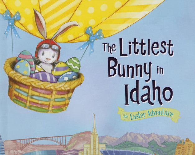 The Littlest Bunny in Idaho: An Easter Adventure