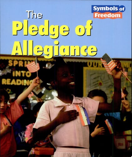 The Pledge of Allegiance (Symbols of Freedom)