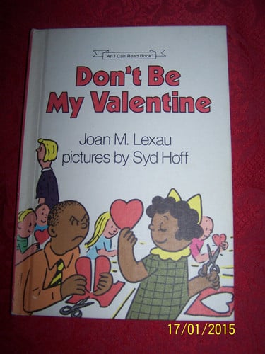 Don't Be My Valentine: An I Can Read Book