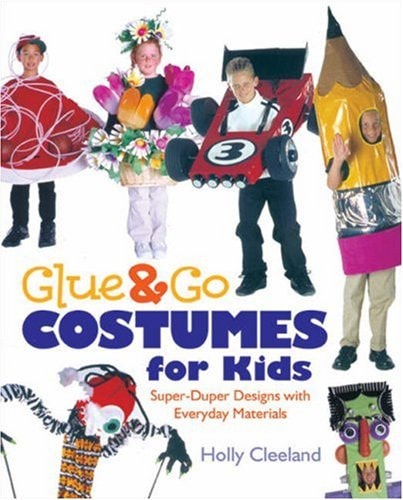 Glue & Go Costumes for Kids: Super-Duper Designs with Everyday Materials