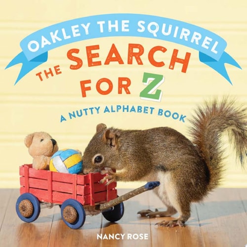Oakley the Squirrel: The Search for Z A Nutty Alphabet Book