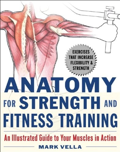 Anatomy for Strength and Fitness Training An Illustrated Guide to Your Muscles in Action