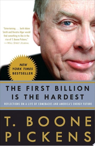 The First Billion Is the Hardest: Reflections on a Life of Comebacks and America's Energy Future