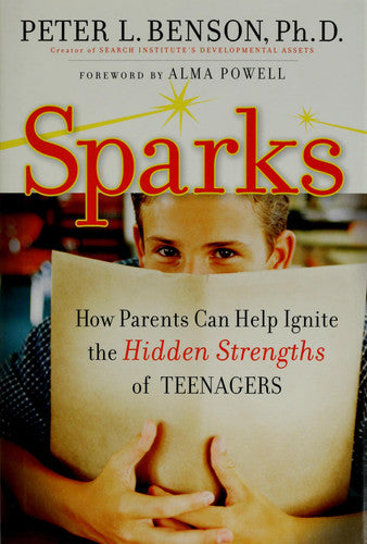 Sparks: How Parents Can Ignite the Hidden Strengths of Teenagers