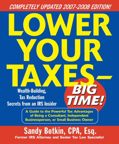Lower Your Taxes - Big Time! 2007-2008 Edition