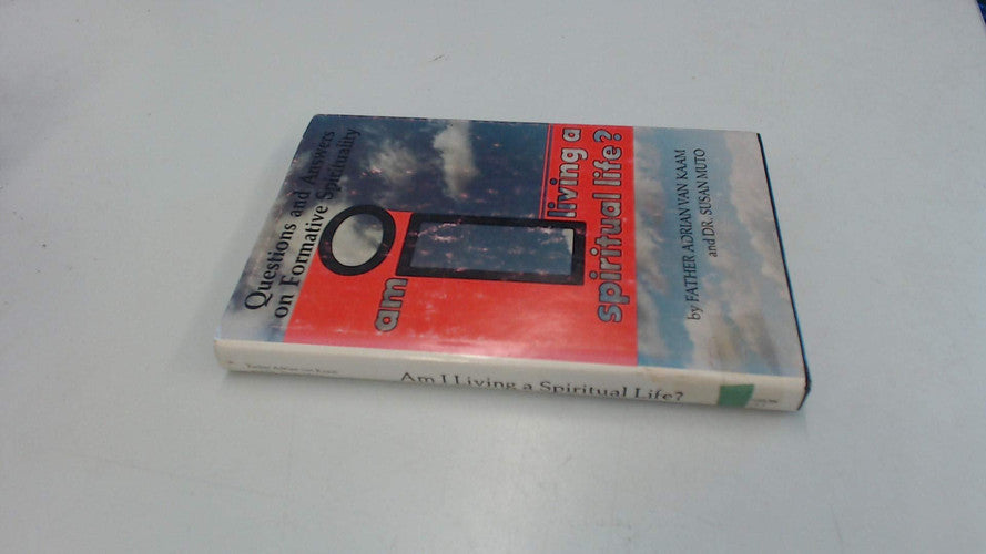 Am I living a spiritual life?: Questions and answers on formative spirituality