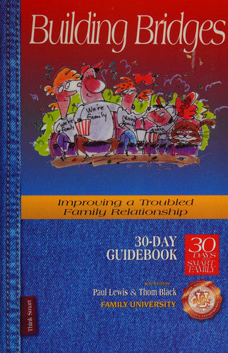 Building Bridges: Improving a Troubled Family Relationship (30 Days to a Smart Family Guidebooks)