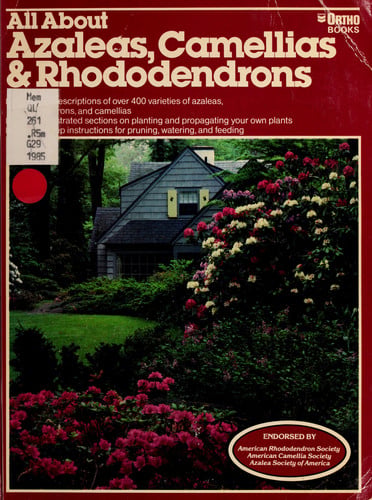 All About Azaleas, Camellias & Rhododendrons