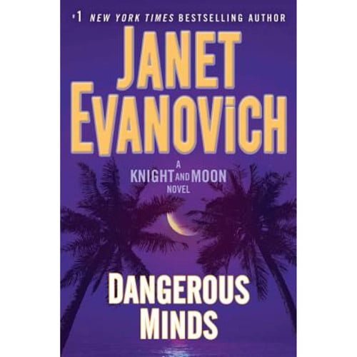 Dangerous Minds A Knight and Moon Novel