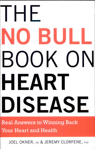 The No Bull Book on Heart Disease: Real Answers to Winning Back Your Heart and Health