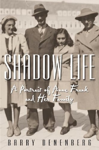 Shadow Life: A Portrait of Anne Frank and Her Family