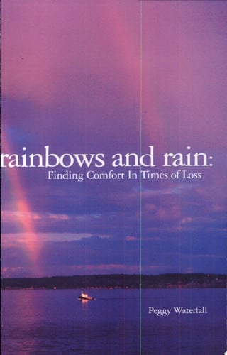 Rainbows and Rain: Finding Comfort In Times of Loss