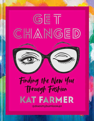 Get Changed Finding the New You Through Fashion