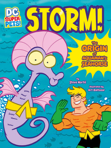 Storm!: The Origin of Aquaman's Seahorse (DC Super-pets Origin Stories)