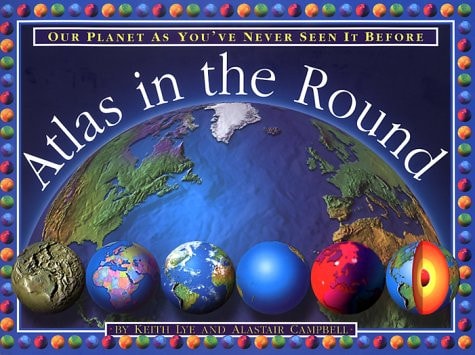 Atlas In The Round Our Planet As You've Never Seen It Before