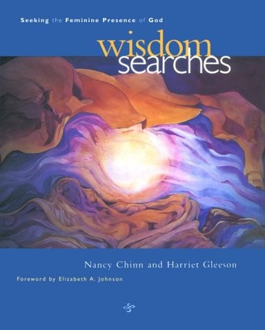 Wisdom Searches: Seeking the Feminine Presence of God