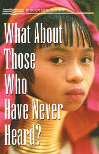 What About Those Who Have Never Heard? - Discovery Series