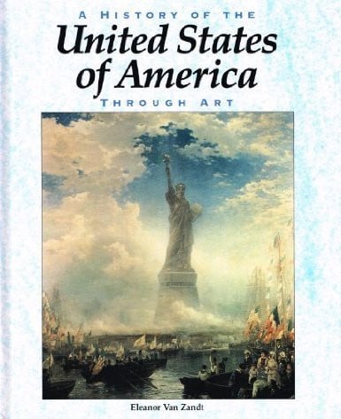 A History of the United States Through Art (History Through Art)