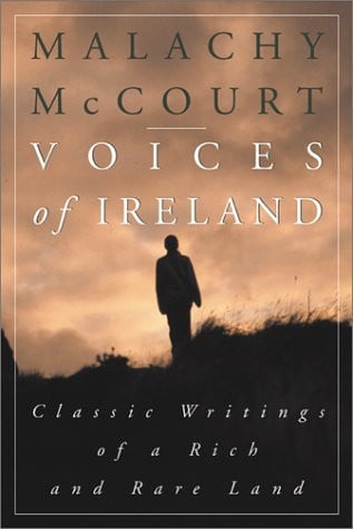 Voices Of Ireland: Classic Writings Of A Rich And Rare Land
