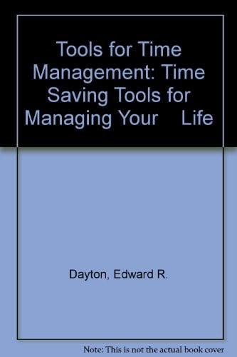 Tools for Time Management: Time Saving Tools for Managing Your Life