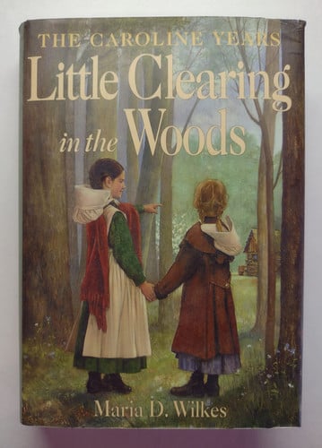 Little Clearing in the Woods (Little House: the Brookfield Years)