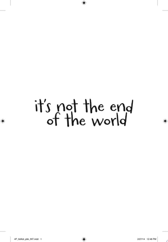 It's Not the End of the World
