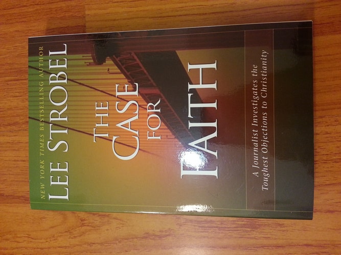 The Case for Faith A Journalist Investigates the Toughest Objections to Christianity