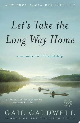 Let's Take the Long Way Home: A Memoir of Friendship