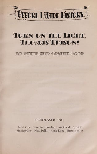 Turn On The Light, Thomas Edison! (Before I Made History)