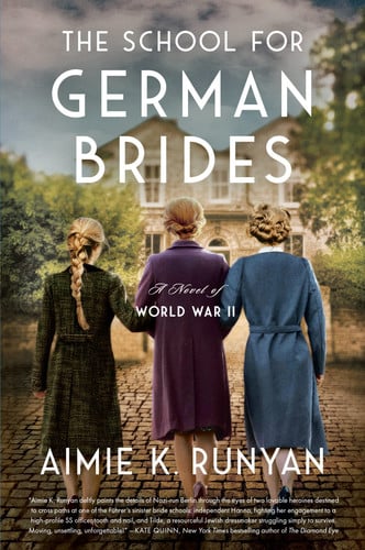 The School for German Brides A Novel of World War II