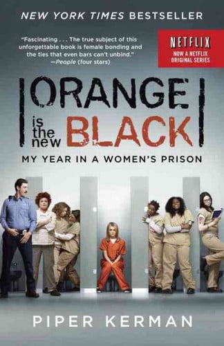 Orange Is the New Black (Movie Tie-in Edition): My Year in a Women's Prison (Random House Reader's Circle)