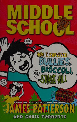 Middle School How I Survived Bullies, Broccoli, and Snake Hill