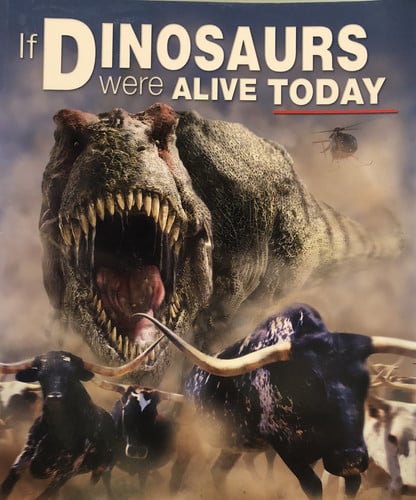 If Dinosaurs Were Alive Today