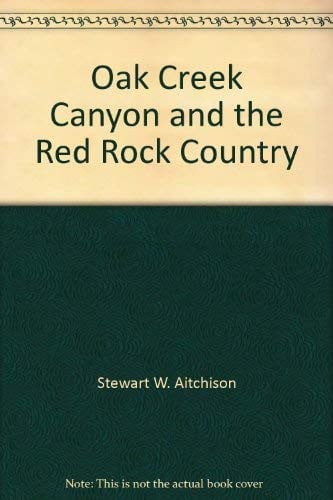 Oak Creek Canyon and the Red Rock Country