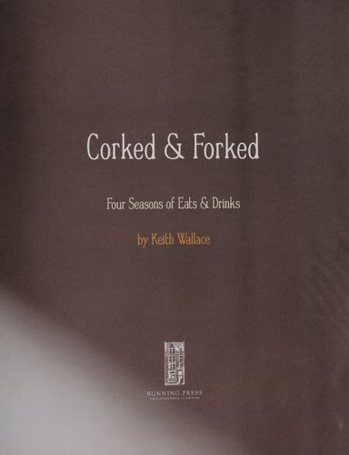 Corked & Forked: Four Seasons of Eats and Drinks