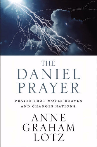 The Daniel prayer: prayer that moves heaven and changes nations