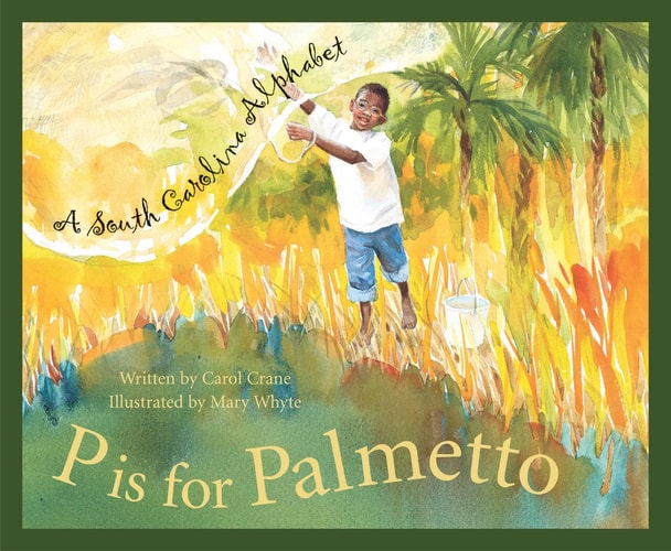 P is for Palmetto A South Carolina Alphabet